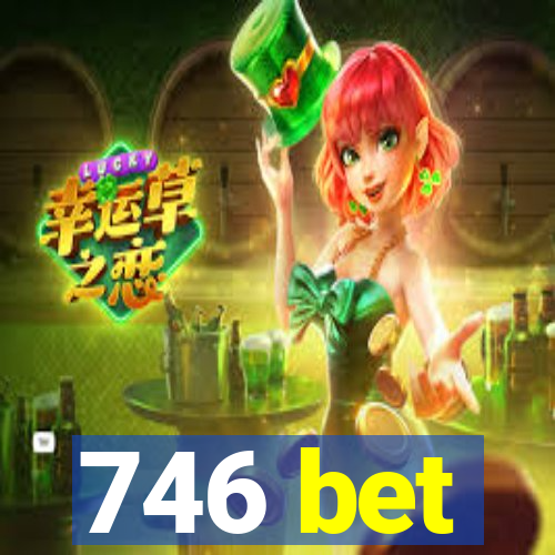 746 bet