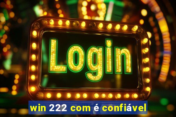 win 222 com é confiável