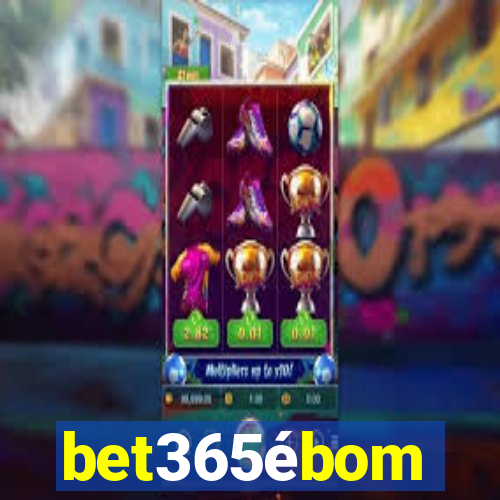 bet365ébom