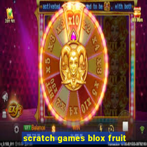 scratch games blox fruit