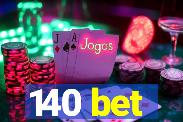 140 bet