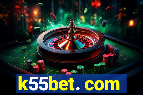 k55bet. com