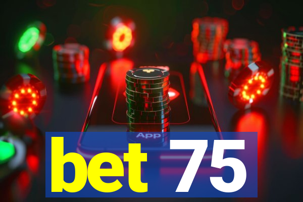 bet 75