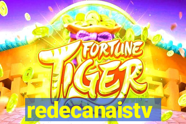 redecanaistv