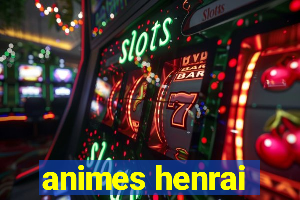 animes henrai