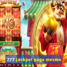 777 jackpot paga mesmo