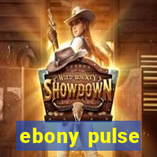 ebony pulse