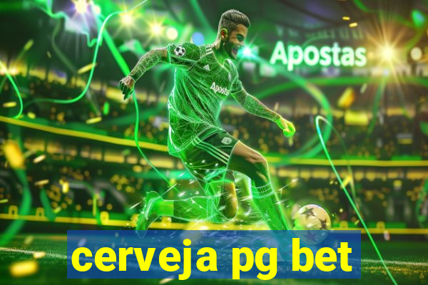 cerveja pg bet