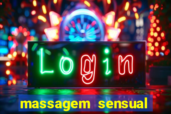 massagem sensual novo hamburgo