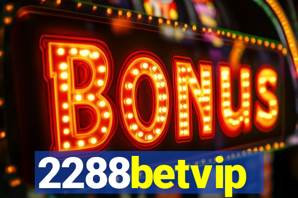 2288betvip