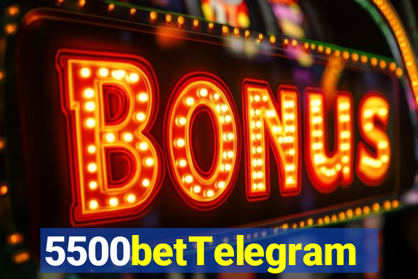 5500betTelegram