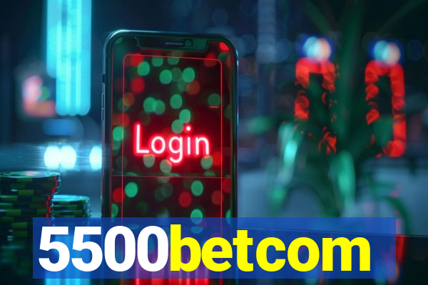 5500betcom