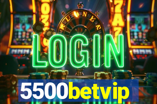 5500betvip