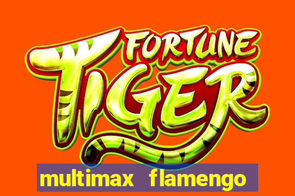 multimax flamengo ao vivo