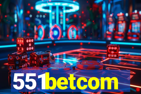 551betcom