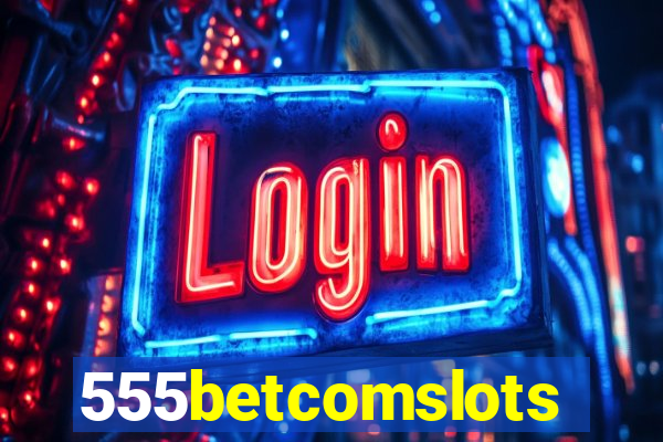 555betcomslots