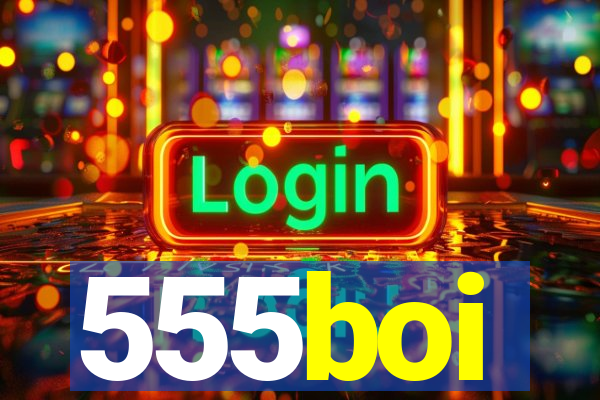 555boi