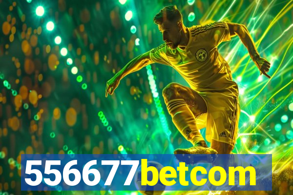 556677betcom