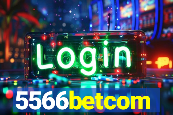 5566betcom