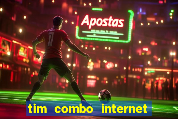 tim combo internet e celular