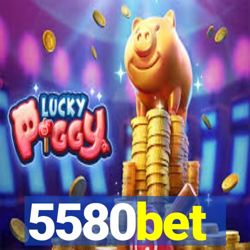 5580bet