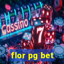 flor pg bet