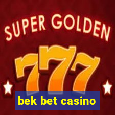 bek bet casino