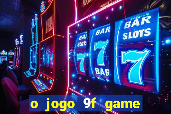 o jogo 9f game paga mesmo