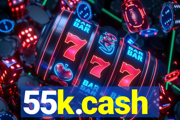 55k.cash