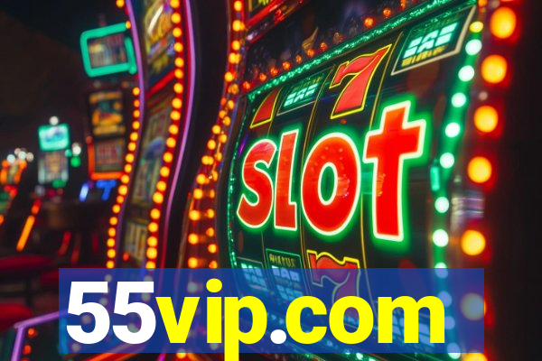 55vip.com