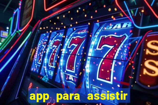 app para assistir todos os jogos de futebol