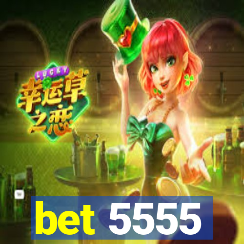 bet 5555