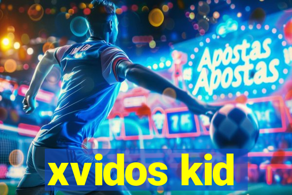 xvidos kid