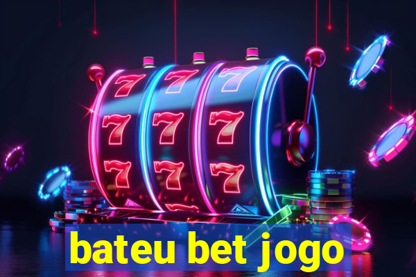 bateu bet jogo