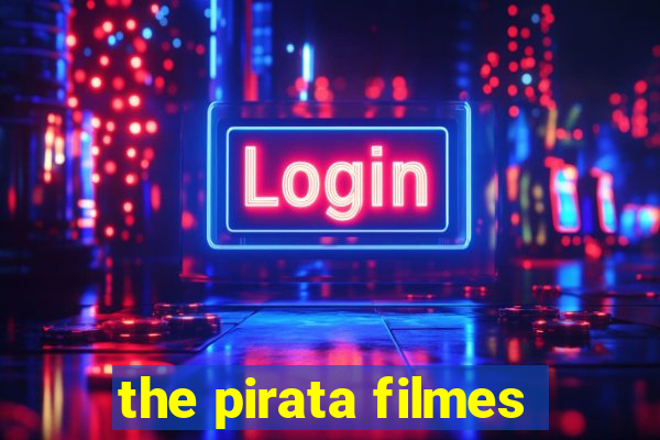 the pirata filmes