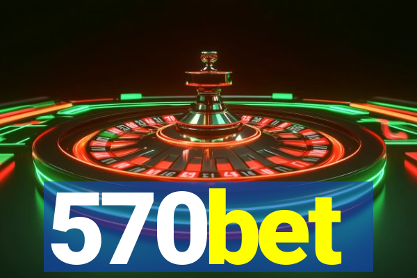 570bet