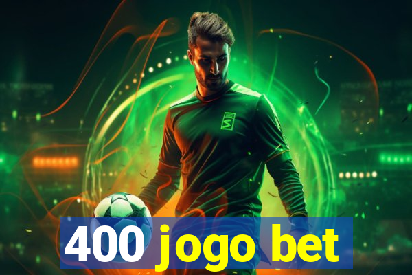 400 jogo bet