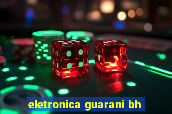 eletronica guarani bh