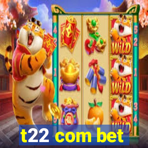 t22 com bet