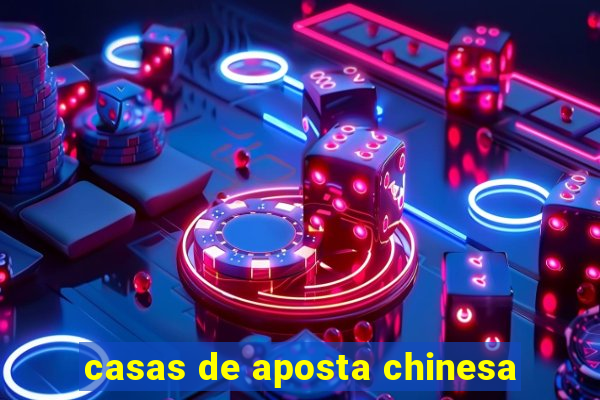 casas de aposta chinesa