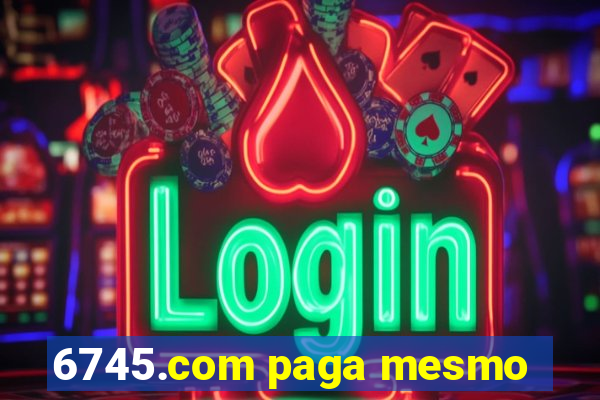 6745.com paga mesmo