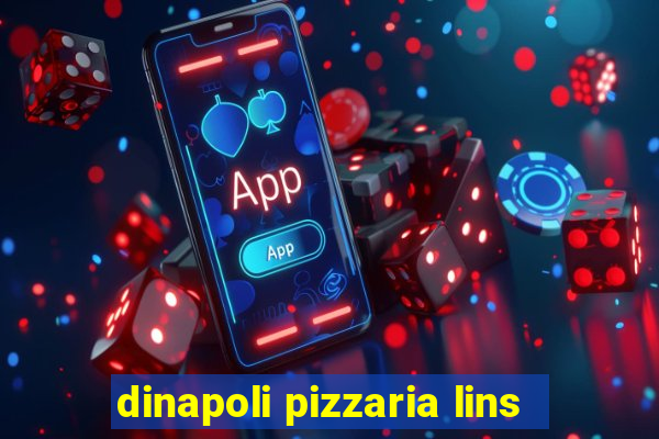 dinapoli pizzaria lins