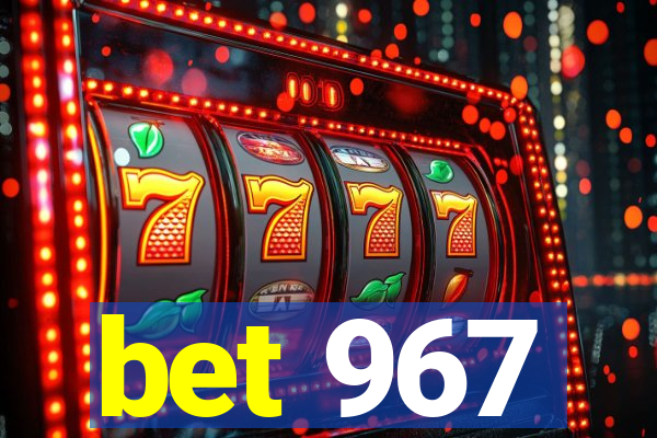 bet 967