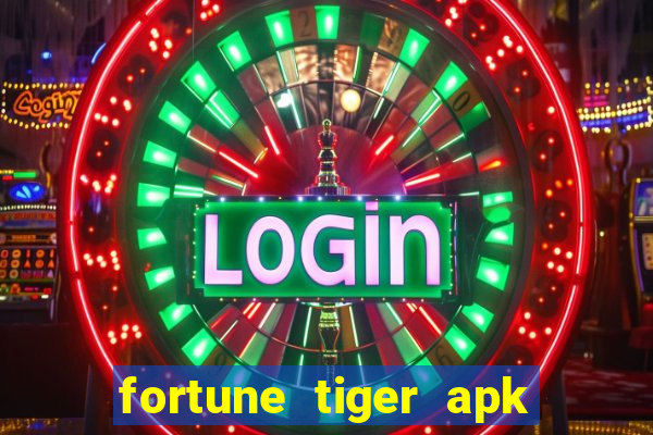 fortune tiger apk dinheiro infinito