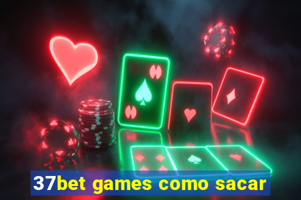 37bet games como sacar