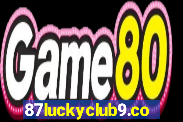 87luckyclub9.com