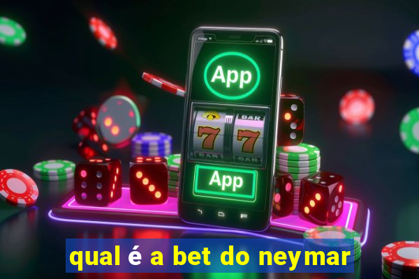 qual é a bet do neymar