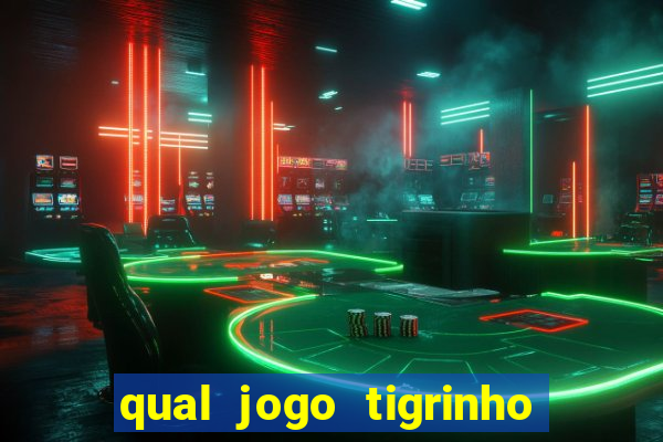 qual jogo tigrinho paga mais