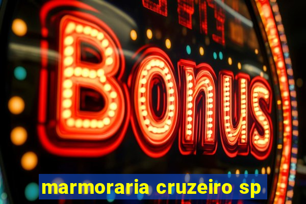 marmoraria cruzeiro sp