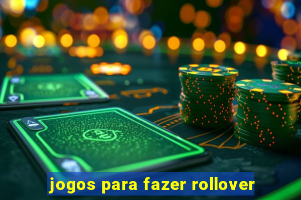 jogos para fazer rollover